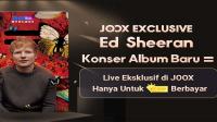 Di Joox, Ed Sheeran gelar konser live eksklusif