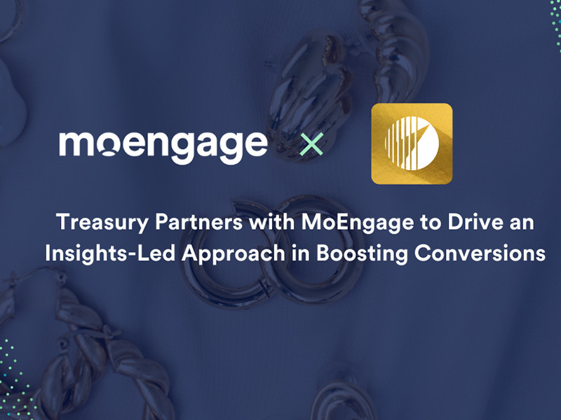 Treasury gandeng MoEngage untuk pendekatan berbasis wawasan dalam meningkatkan konversi