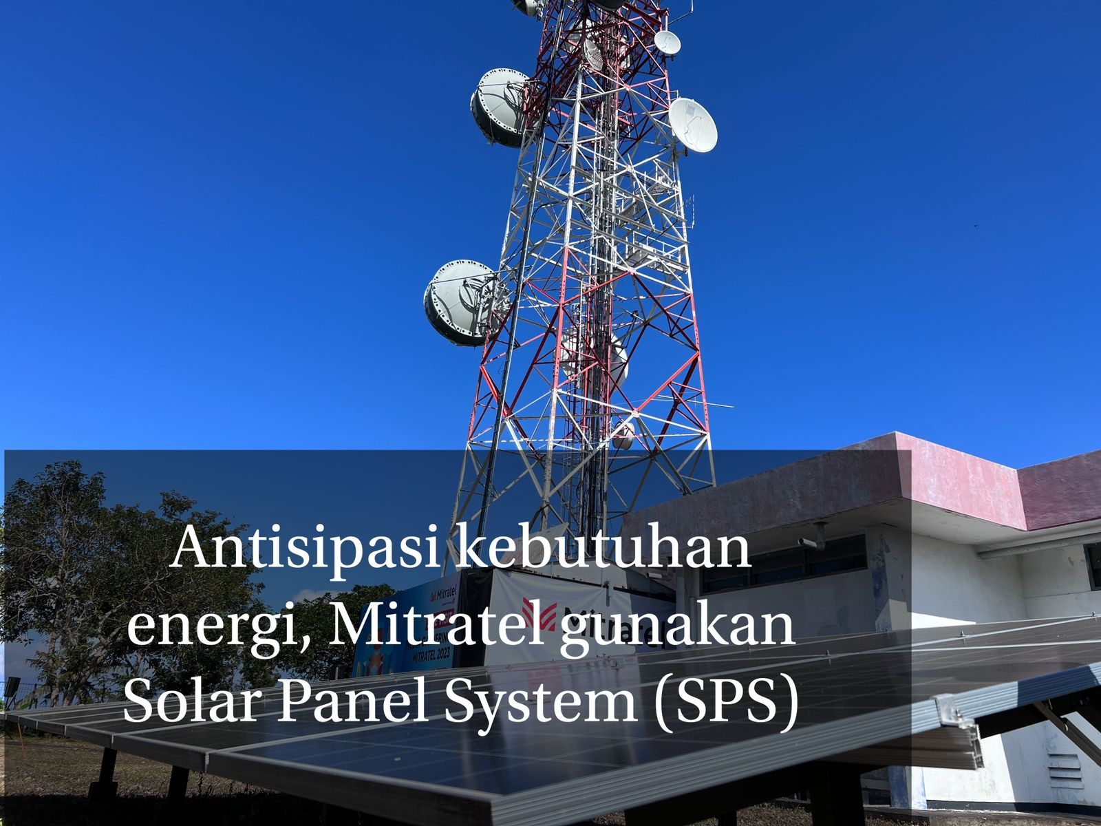 Antisipasi kebutuhan energi, Mitratel gunakan Solar Panel System (SPS)