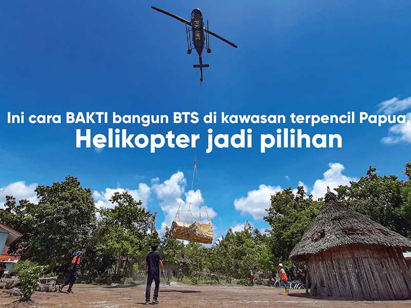 Cara BAKTI Bangun BTS di Pelosok Papua