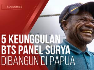 Ini 5 keunggulan BTS tenaga surya yang dibangun BAKTI di Papua